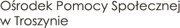 Ośrodek Pomocy Społecznej w Troszynie